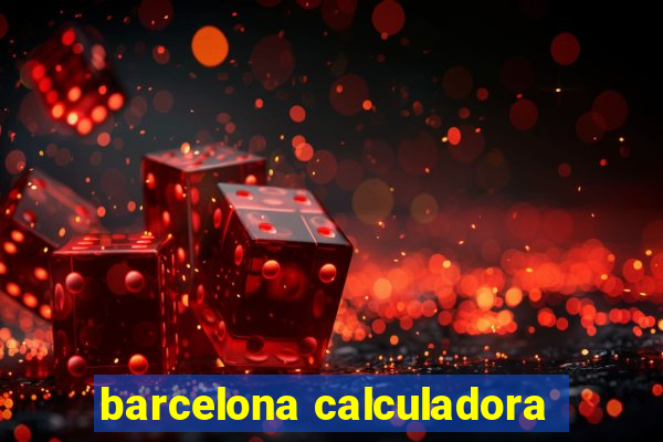 barcelona calculadora